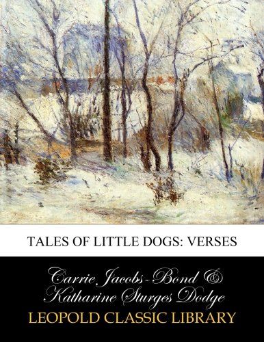 Tales of little dogs: verses