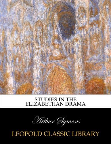 Studies in the Elizabethan drama