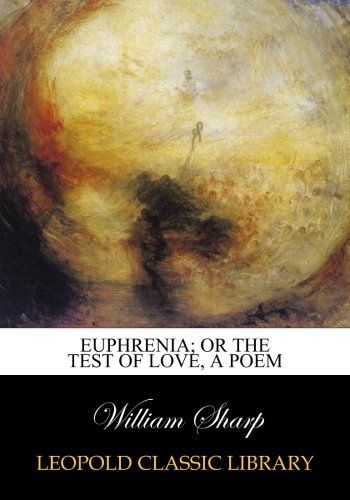 Euphrenia; or The test of love, a poem