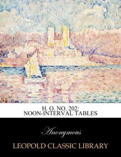 H. O. No. 202: Noon-interval tables