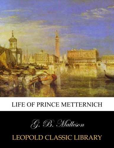 Life of Prince Metternich