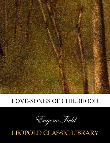 Love-songs of childhood
