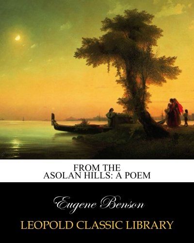 From the Asolan Hills: a poem