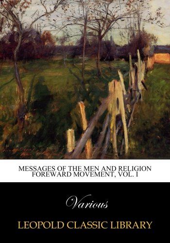 Messages of the men and religion foreward movement, Vol. I
