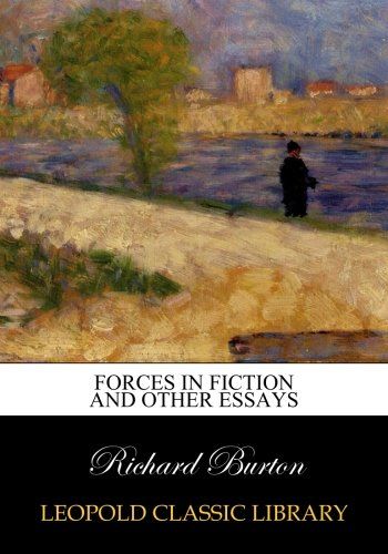 Forces in fiction and other essays