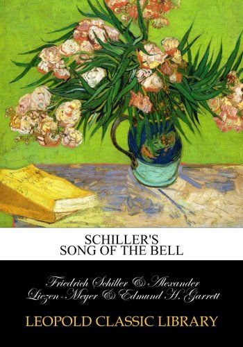 Schiller's Song of the bell (German Edition)