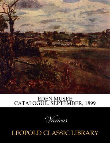 Eden musee catalogue. September, 1899