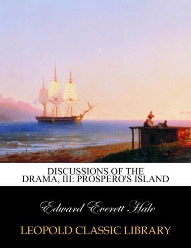 Discussions of the drama, III: Prospero's Island
