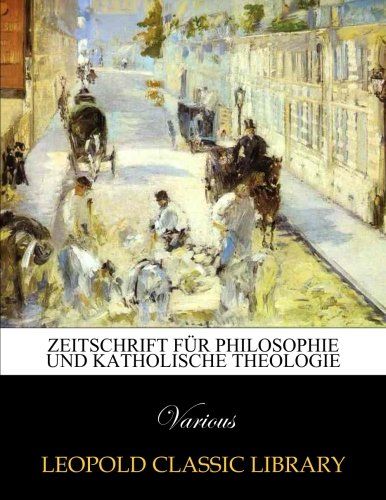 Zeitschrift für Philosophie und katholische Theologie (German Edition)