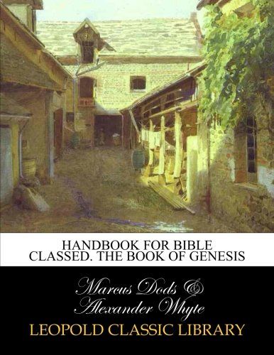 Handbook for bible classed. The book of Genesis