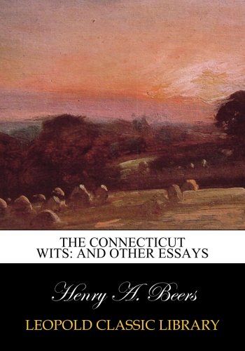 The Connecticut wits: and other essays
