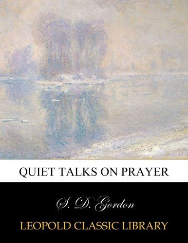 Quiet talks on prayer