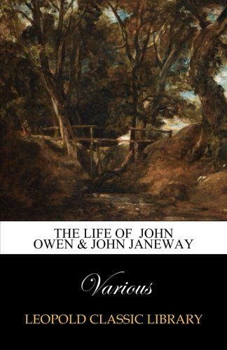 The life of  John Owen & John Janeway