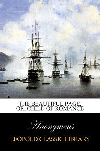 The beautiful page, or, Child of romance