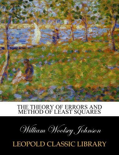 The theory of errors and method of least squares