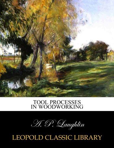 Tool processes in woodworking
