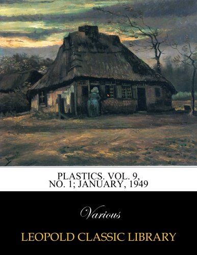 Plastics. Vol. 9, No. 1; January, 1949