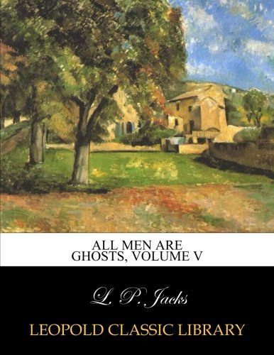 All men are ghosts, Volume V