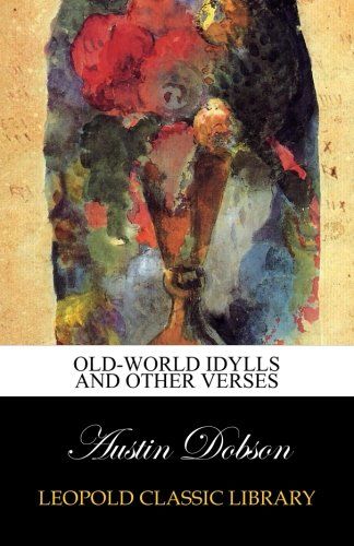 Old-world idylls and other verses