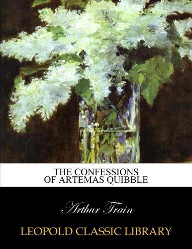 The confessions of Artemas Quibble