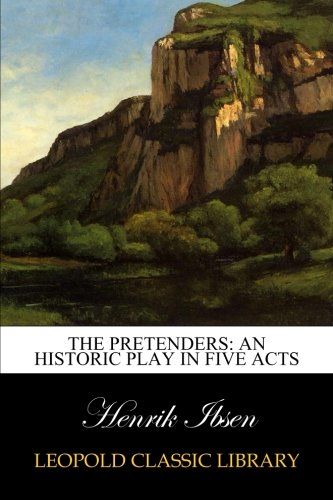 The pretenders: an historic play in five acts