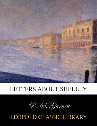 Letters about Shelley