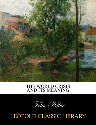 The world crisis and its meaning