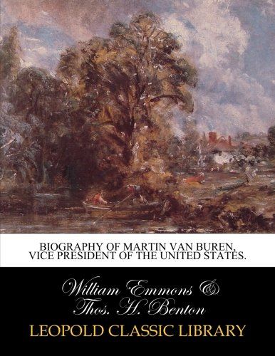 Biography of Martin Van Buren, vice president of the United States.