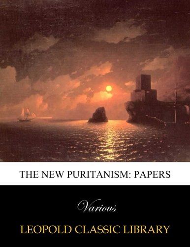 The new Puritanism: papers