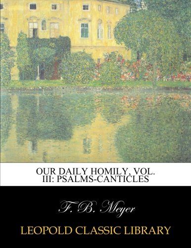 Our daily homily, Vol. III: Psalms-Canticles