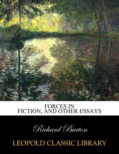 Forces in fiction, and other essays