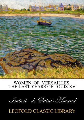 Women  of  versailles, The last years of Louis XV