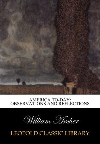 America to-day: observations and reflections