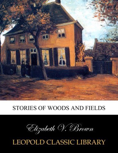 Stories of woods and fields