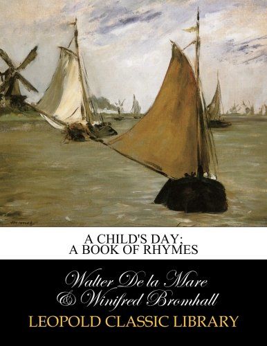 A child's day; a book of rhymes