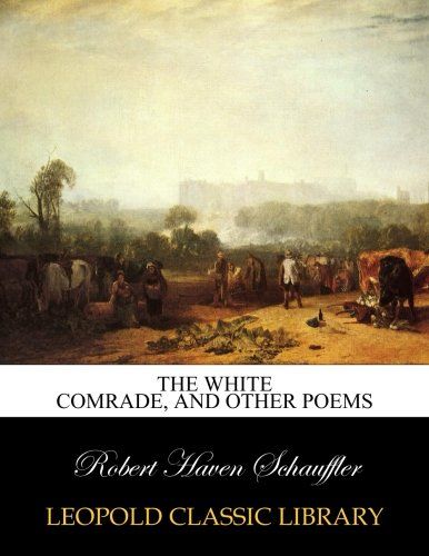 The white comrade, and other poems
