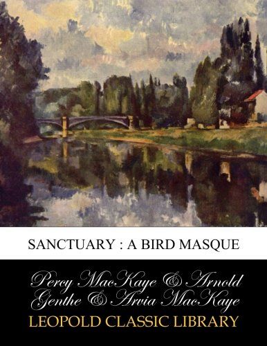 Sanctuary : a bird masque