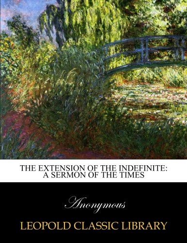 The Extension of The Indefinite: A Sermon of the Times