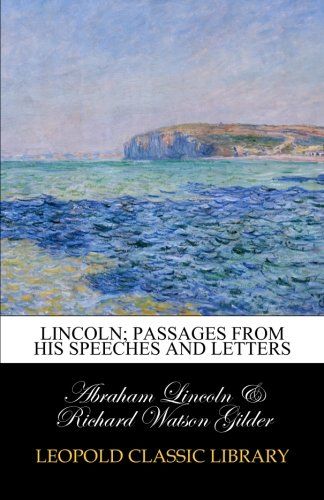 Lincoln; passages from his speeches and letters