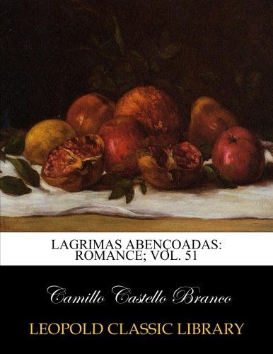 Lagrimas abençoadas: romance; Vol. 51 (Portuguese Edition)