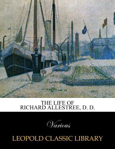 The life of Richard Allestree, D. D.
