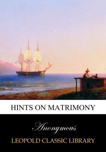 Hints on Matrimony