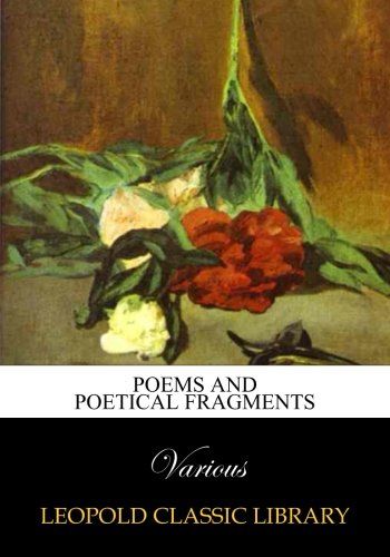 Poems and poetical fragments