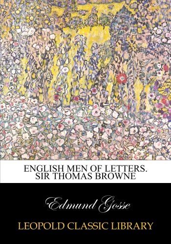 English men of letters. Sir Thomas Browne