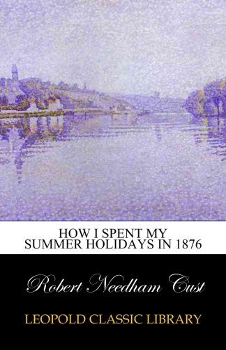How I Spent My Summer Holidays in 1876