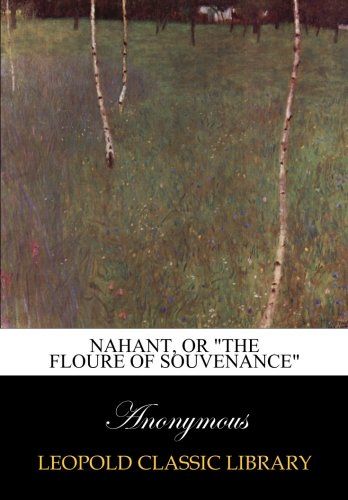 Nahant, Or "The Floure of Souvenance"