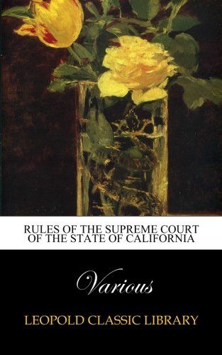 Rules of the Supreme Court of the State of California