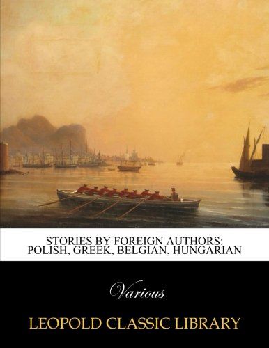 Stories by foreign authors: Polish, Greek, Belgian, Hungarian