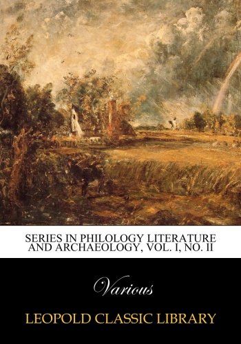 Series in Philology Literature and Archaeology, Vol. I, No. II
