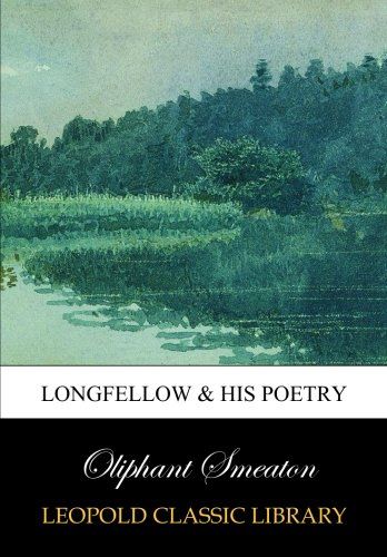 Longfellow & his poetry